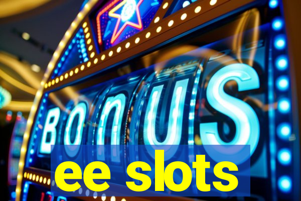 ee slots